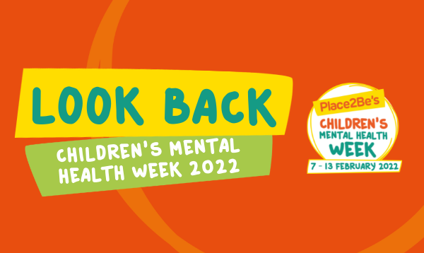 Look back at Children's Mental Health Week 2022 graphic